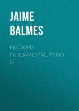читать Filosofía Fundamental, Tomo IV