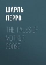 читать The Tales of Mother Goose
