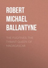 читать The Fugitives: The Tyrant Queen of Madagascar