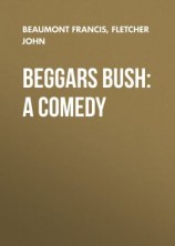 читать Beggars Bush: A Comedy