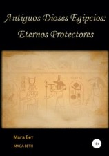читать Antiguos dioses egipcios: eternos protectores