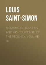читать Memoirs of Louis XIV and His Court and of the Regency. Volume 03