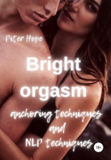 читать Bright orgasm. Anchoring techniques and NLP techniques