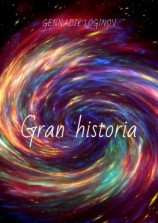 читать Gran historia