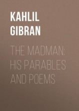 читать The Madman: His Parables and Poems