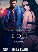 читать Il Lupo È Qui (Volume 1)