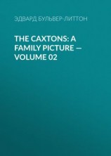 читать The Caxtons: A Family Picture  Volume 02