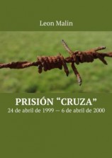 читать Prisión «Cruza». 24 de abril de 1999  6 de abril de 2000