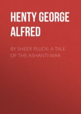 читать By Sheer Pluck: A Tale of the Ashanti War