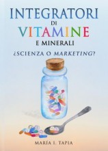 читать Integratori Di Vitamine E Minerali. Scienza O Marketing?