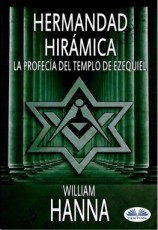 читать Hermandad Hirámica: La Profecía Del Templo De Ezequiel