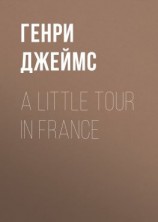 читать A Little Tour in France