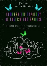 читать Comparative typology of English and Spanish. Adapted story for translation and retelling. Book 2