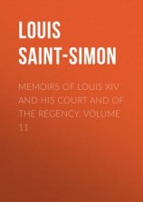 читать Memoirs of Louis XIV and His Court and of the Regency. Volume 11