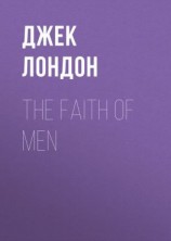 читать The Faith of Men
