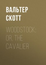 читать Woodstock; or, the Cavalier