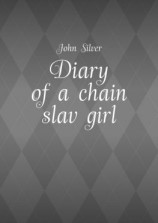 читать Diary of a chain slav girl
