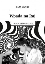 читать Wpada na Raj. Tworzą nieśmiertelność