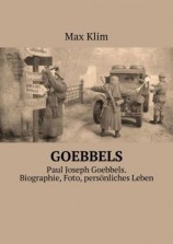 читать Goebbels. Paul Joseph Goebbels. Biographie, Foto, persönliches Leben