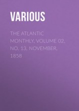 читать The Atlantic Monthly, Volume 02, No. 13, November, 1858