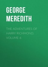 читать The Adventures of Harry Richmond. Volume 6