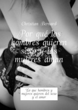 читать Por qué los hombres quieren sexo y las mujeres aman. Lo que hombres y mujeres quieren del sexo y el amor