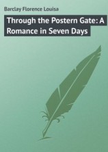 читать Through the Postern Gate: A Romance in Seven Days