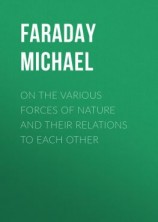 читать On the various forces of nature and their relations to each other