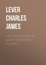 читать The Confessions of Harry Lorrequer  Volume 5