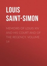 читать Memoirs of Louis XIV and His Court and of the Regency. Volume 14
