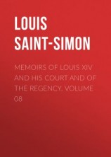 читать Memoirs of Louis XIV and His Court and of the Regency. Volume 08