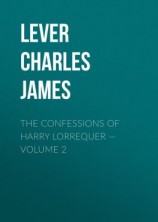 читать The Confessions of Harry Lorrequer  Volume 2