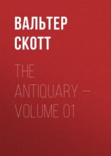 читать The Antiquary  Volume 01