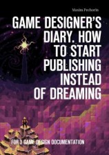читать Game Designers Diary. How to start publishing instead of dreaming. For 3 game design documentation