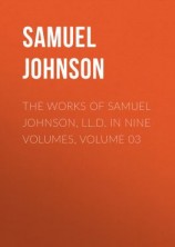читать The Works of Samuel Johnson, LL.D. in Nine Volumes, Volume 03