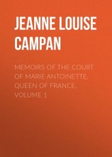 читать Memoirs of the Court of Marie Antoinette, Queen of France, Volume 1