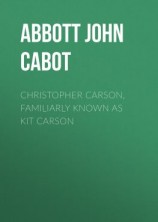 читать Christopher Carson, Familiarly Known as Kit Carson
