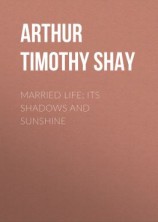 читать Married Life; Its Shadows and Sunshine