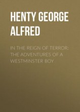 читать In the Reign of Terror: The Adventures of a Westminster Boy