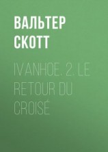 читать Ivanhoe. 2. Le retour du croisé