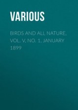 читать Birds and all Nature, Vol. V, No. 1, January 1899