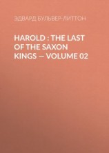 читать Harold : the Last of the Saxon Kings  Volume 02