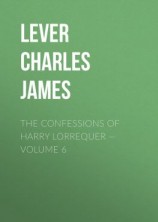 читать The Confessions of Harry Lorrequer  Volume 6