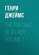 читать The Portrait of a Lady  Volume 1