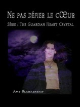 читать Ne Pas Défier Le Cœur