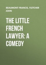 читать The Little French Lawyer: A Comedy