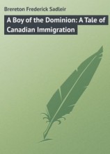 читать A Boy of the Dominion: A Tale of Canadian Immigration