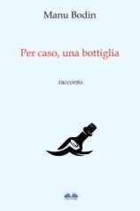 читать Per Caso, Una Bottiglia