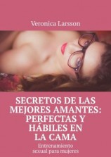 читать Secretos de las mejores amantes: perfectas y hábiles en la cama. Entrenamiento sexual para mujeres