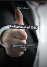 читать Motivation is at 110%. How to quickly achieve results